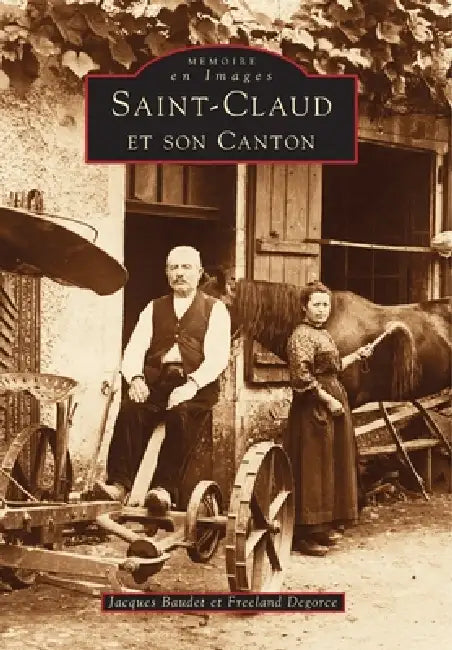 Saint-Claud et son canton by Degorce Freeland, Baudet Jacques