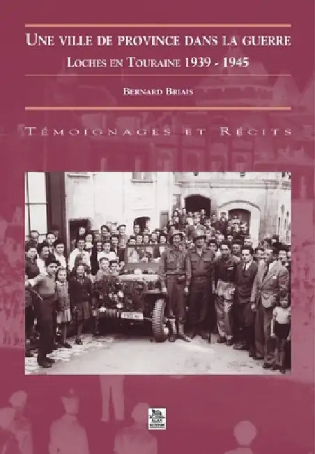 Ville de province dans la guerre (une) by Briais Bernard