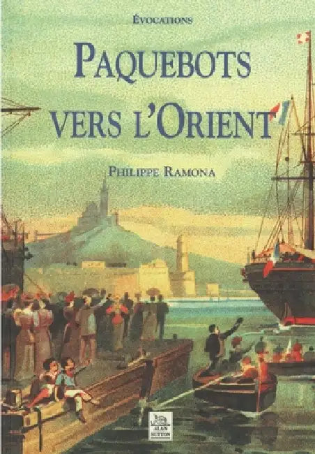 Paquebots vers L'Orient by Ramona Philippe