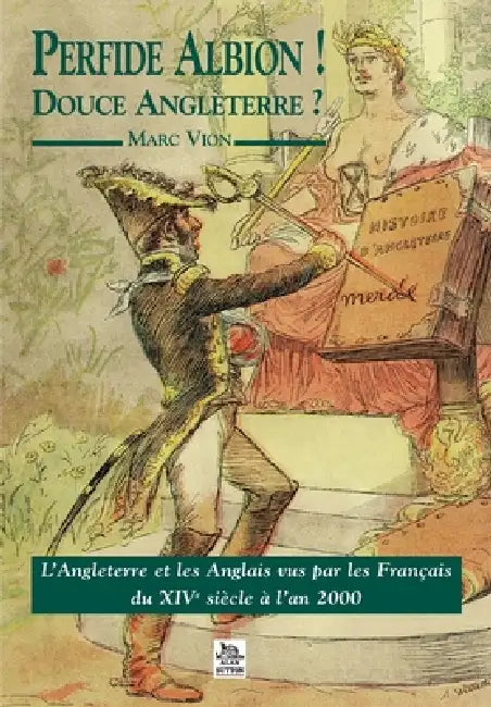 Perfide Albion ! Douce Angleterre ? by Vion Marc