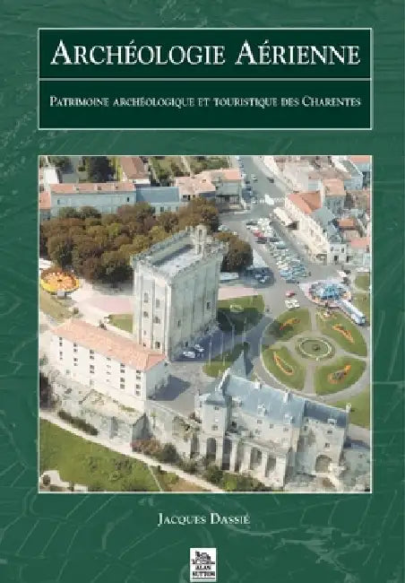 Archéologie Aérienne - Charentes by Jacques Dassié