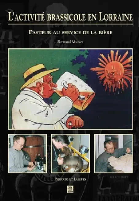 Activité brassicole en Lorraine (L') by Tbd