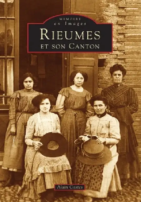 Rieumes et son canton by Alain Costes
