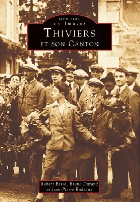 Thiviers et son canton by Durand Bruno, Rudeaux Jean-Pierre, Besse Robert