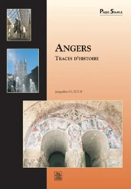 Angers - Traces d'Histoire by Guihur Jacqueline