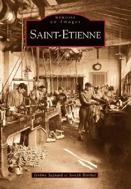 Saint-Etienne - Tome I by Berthet Joseph, Sagnard J