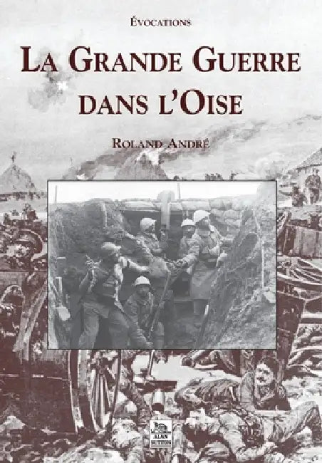 Grande Guerre dans l'Oise (La) by Tbd