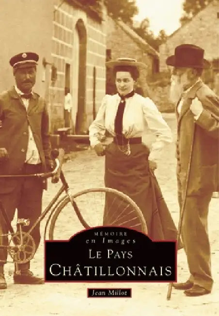 Châtillonnais (Le Pays) by Millot Jean