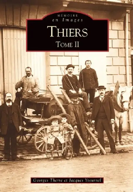 Thiers - Tome II by Therre Georges, Ytournel Jacques
