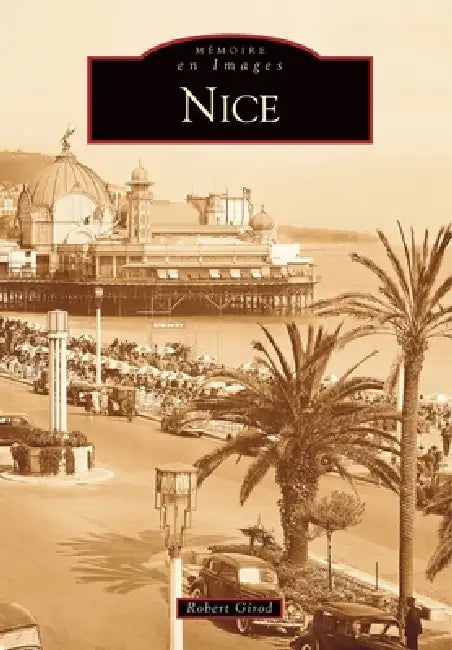 Nice - Tome I by Girod Robert