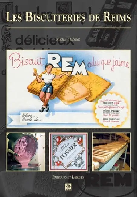 Biscuiteries de Reims (Les) by Thibault Michel