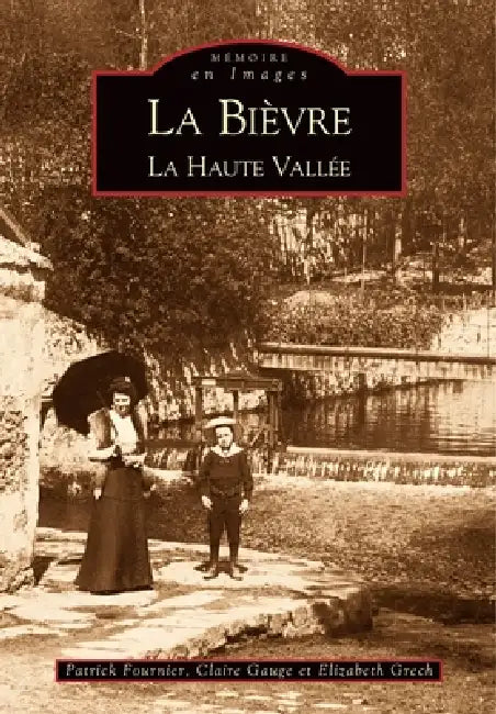Bièvre - Tome I (La) by Fournier Patrick, Gauge Claire, Grech Elizabeth
