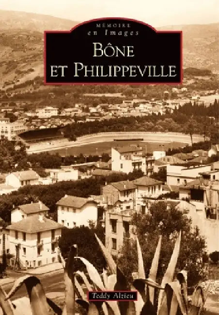 Bône et Philippeville by Teddy Alzieu