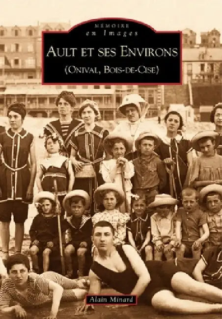 Ault et ses environs (Onival, Bois-de-Cise) by Minard Alain