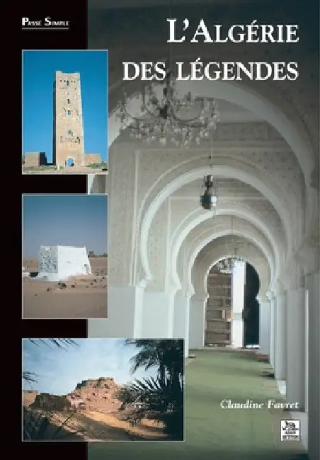 Algérie des légendes (L') by Favret Claudine