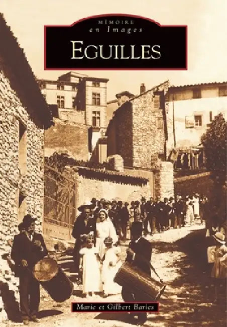 Eguilles by Barles Marie, Barles Gilbert