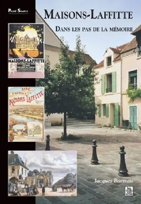 Maisons-Laffitte - Dans les pas de la mémoire by Barreau Jacques