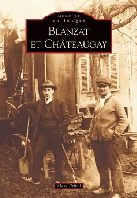 Blanzat et Châteaugay by Prival Marc