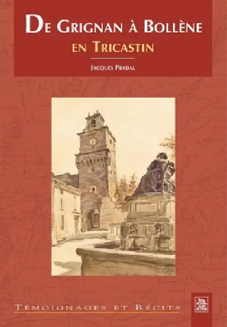 Grignan à Bollène en Tricastin (De) by Pradal Jacques
