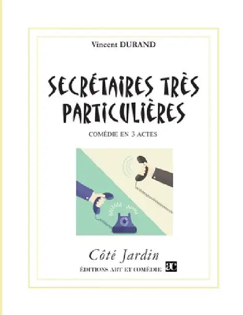 Secrétaires très particulières: Comédie en trois actes by Durand, Vincent