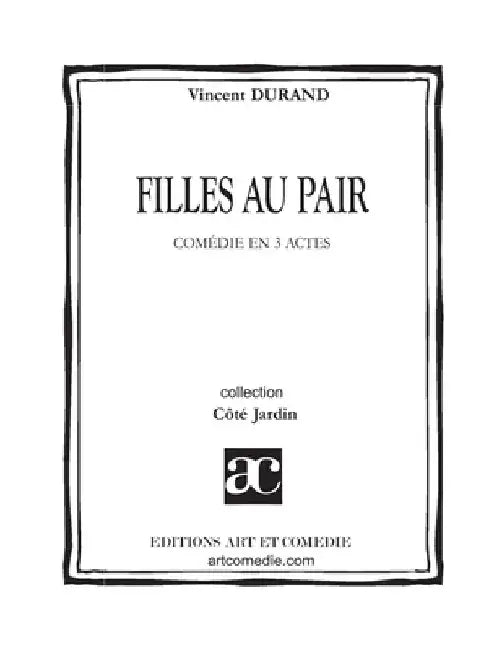 Filles au pair: Comédie en trois actes by Durand, Vincent