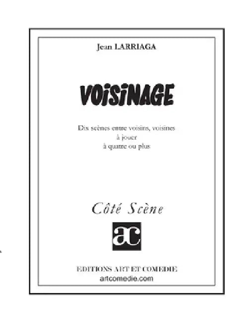 Voisinage: Dix scènes entre voisins, voisines à jouer à quatre ou plus by Larriaga, Jean