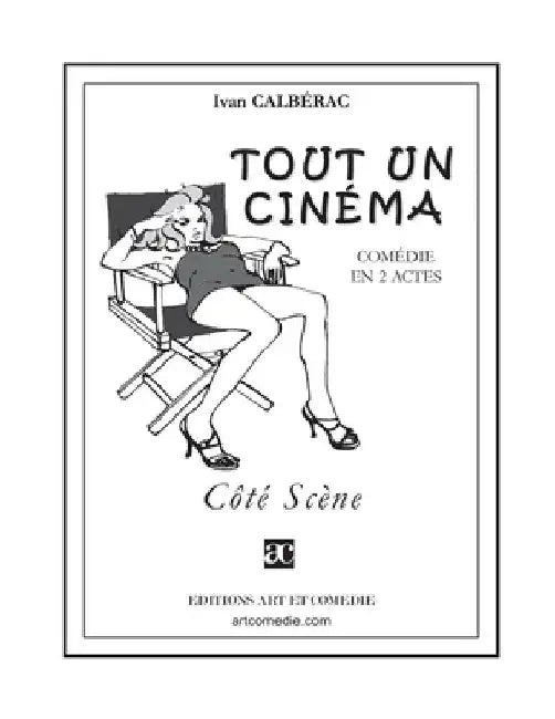 Tout un cinéma: Comédie en deux actes by Calbérac, Ivan