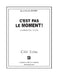 C'est pas le moment !: Comédie en deux actes by Islert, Jean-Claude