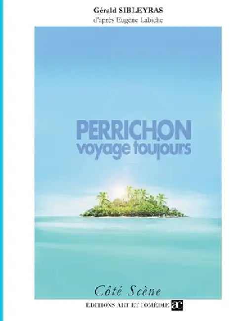 Perrichon voyage toujours by Gérald Sibleyras
