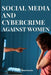 Social Media and Cybercrime Against Women by Shanti Kundra
