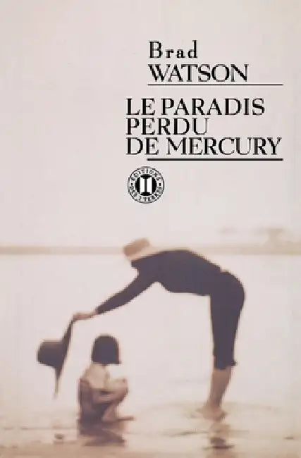 Le paradis perdu des Mercury by Brad Watson