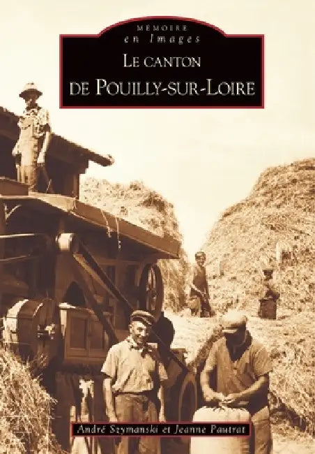 Pouilly-sur-Loire (Canton de) by Szymanski Andr, Pautrat Jeanne