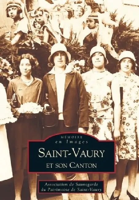 Saint-Vaury et son canton by Association de Sauvegarde Du Patrimoine