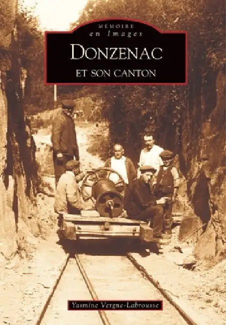 Donzenac et son canton by Vergne-Labrousse Yasmine