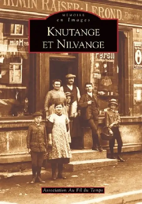 Knutange et Nilvange by Association Au Fil Du Temps
