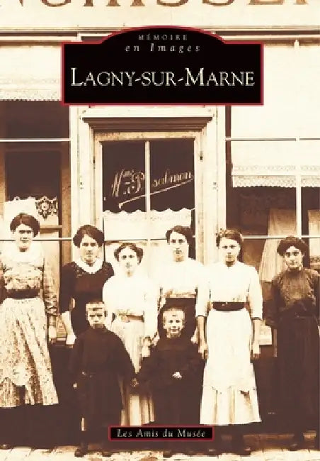 Lagny-sur-Marne - Tome I by Camaj Monique