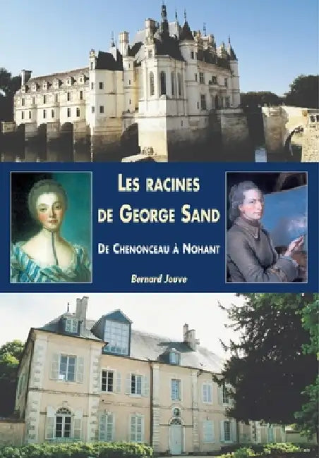 Racines de George Sand (Les) by Bernard Jouve
