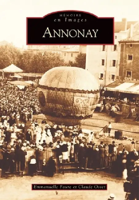 Annonay - Tome I by Osset Claude, Faure Emmanuelle