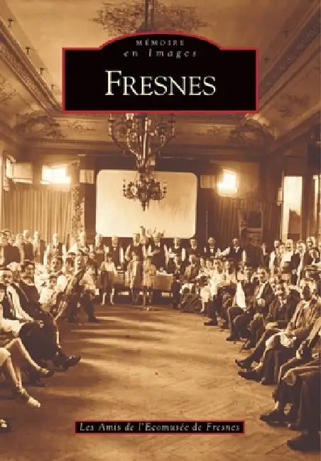 Fresnes by Les Amis de l'Ecomus