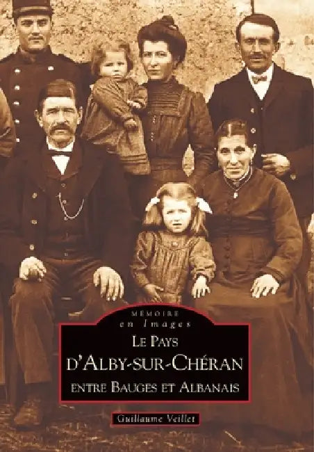 Alby-sur-Chéran (Le Pays d') - Tome I by Veillet Guillaume