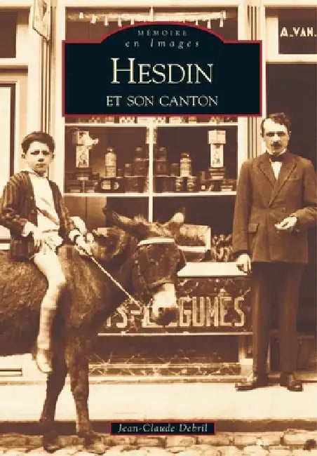 Hesdin et son canton by Debril Jean-Claude