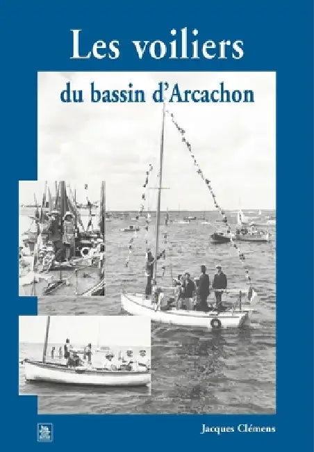Voiliers du bassin d'Arcachon (Les) by CL
