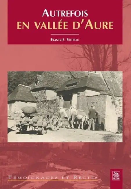 Autrefois en Vallée d'Aure by Frantz-Emmanuel Petiteau