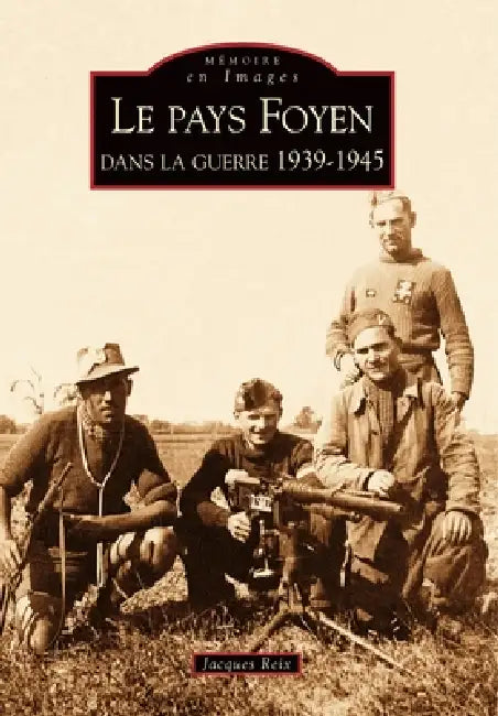 Pays Foyen dans la guerre (Le) by Reix Jacques