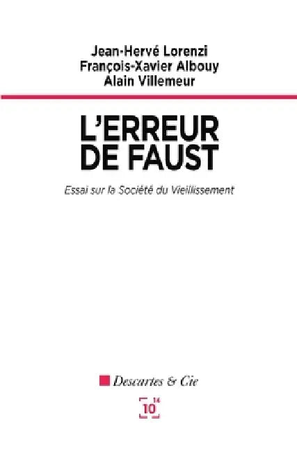 L'erreur de Faust: Essai sur la société du vieillissement by Jean-Hervae Lorenzi, Franocois-Xavie Albouy, Alain Villemeur