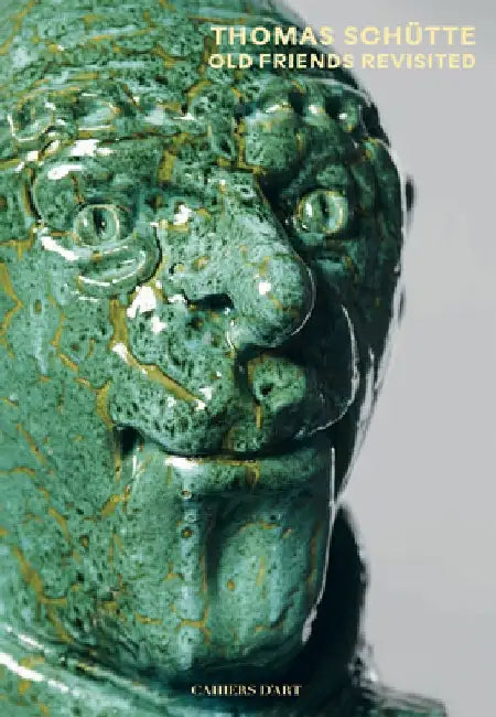 Thomas Schütte: Old Friends Revisited by Thomas Schutte