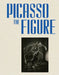Picasso: The Figure by Pablo Picasso, Pablo Picasso, Cécile Debray