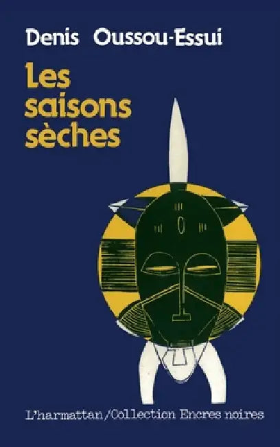 Les saisons sèches by Oussou-Essui Denis