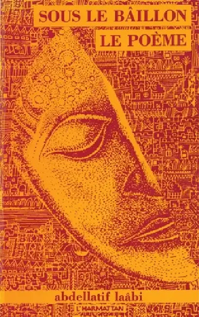 Sous le bâillon, le poème by Abdelatif Laabi