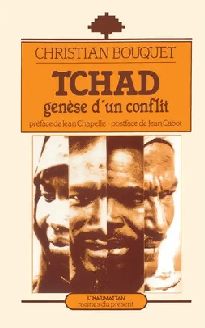 Tchad, genèse d'un conflit by Christian Bouquet